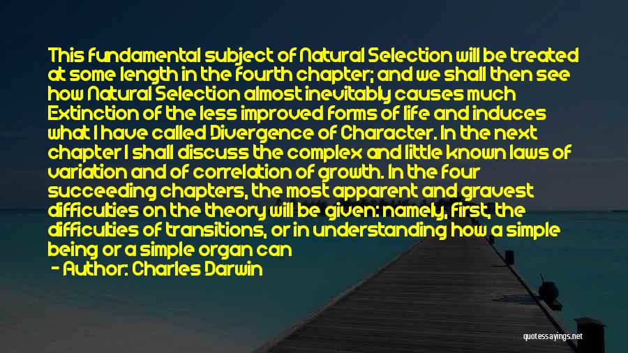 Charles Darwin Quotes: This Fundamental Subject Of Natural Selection Will Be Treated At Some Length In The Fourth Chapter; And We Shall Then