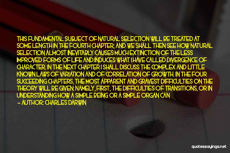 Charles Darwin Quotes: This Fundamental Subject Of Natural Selection Will Be Treated At Some Length In The Fourth Chapter; And We Shall Then