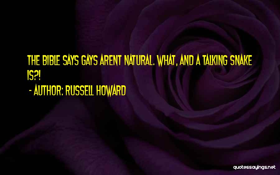 Russell Howard Quotes: The Bible Says Gays Arent Natural. What, And A Talking Snake Is?!
