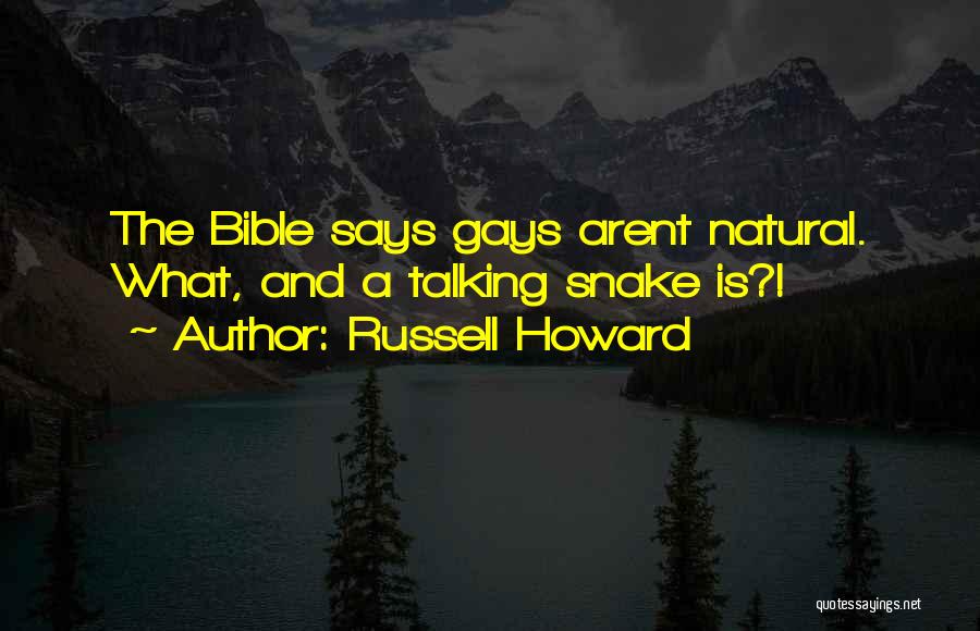 Russell Howard Quotes: The Bible Says Gays Arent Natural. What, And A Talking Snake Is?!