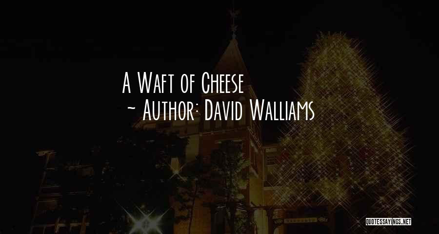 David Walliams Quotes: A Waft Of Cheese