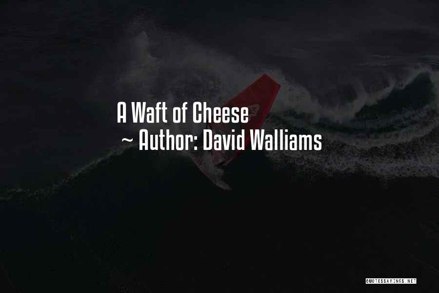 David Walliams Quotes: A Waft Of Cheese