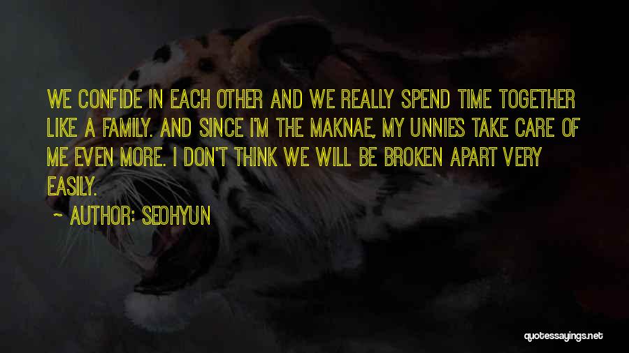 Seohyun Quotes: We Confide In Each Other And We Really Spend Time Together Like A Family. And Since I'm The Maknae, My