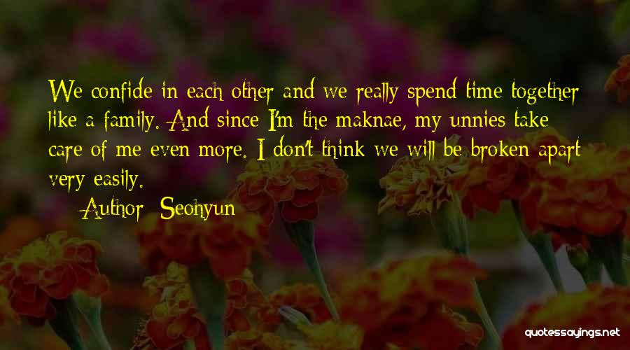 Seohyun Quotes: We Confide In Each Other And We Really Spend Time Together Like A Family. And Since I'm The Maknae, My