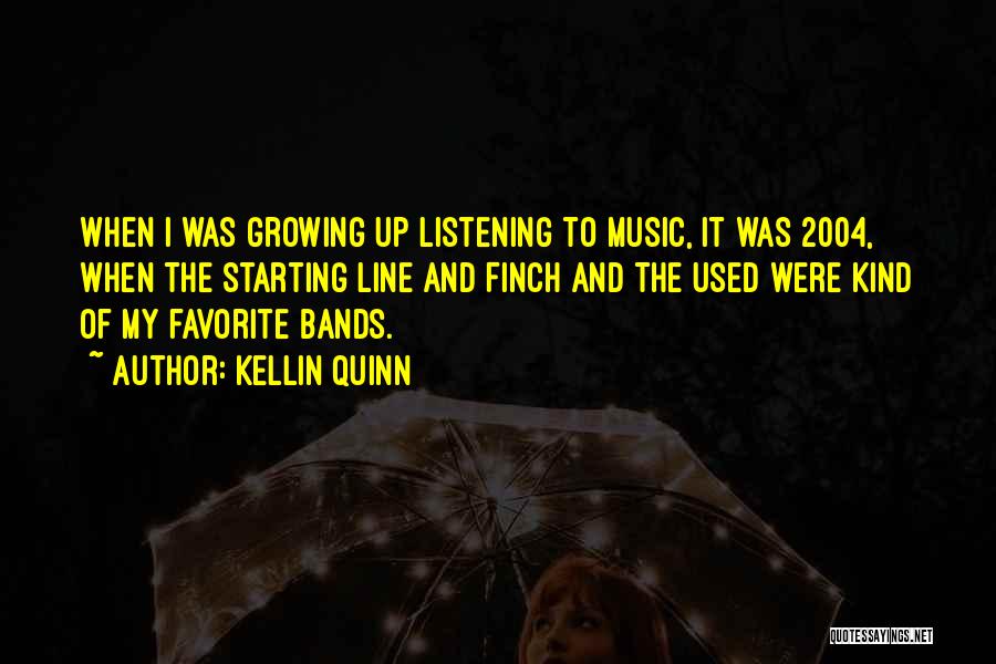 Kellin Quinn Quotes: When I Was Growing Up Listening To Music, It Was 2004, When The Starting Line And Finch And The Used