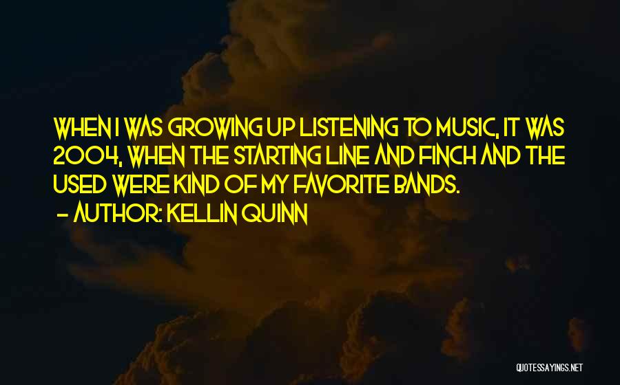 Kellin Quinn Quotes: When I Was Growing Up Listening To Music, It Was 2004, When The Starting Line And Finch And The Used