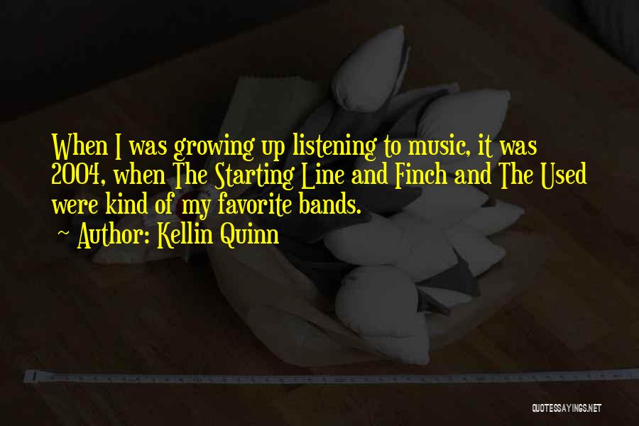 Kellin Quinn Quotes: When I Was Growing Up Listening To Music, It Was 2004, When The Starting Line And Finch And The Used