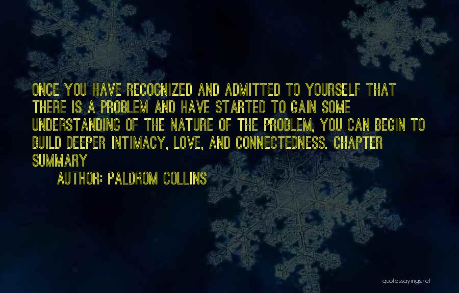 Paldrom Collins Quotes: Once You Have Recognized And Admitted To Yourself That There Is A Problem And Have Started To Gain Some Understanding