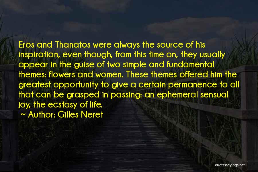 Gilles Neret Quotes: Eros And Thanatos Were Always The Source Of His Inspiration, Even Though, From This Time On, They Usually Appear In