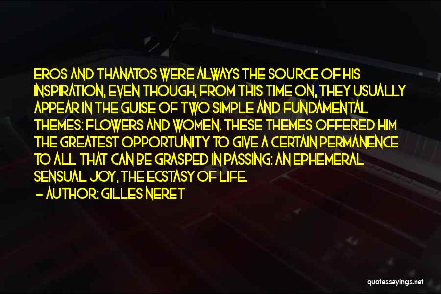 Gilles Neret Quotes: Eros And Thanatos Were Always The Source Of His Inspiration, Even Though, From This Time On, They Usually Appear In