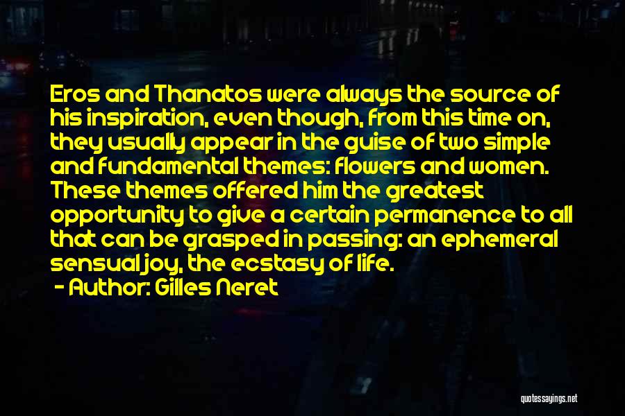 Gilles Neret Quotes: Eros And Thanatos Were Always The Source Of His Inspiration, Even Though, From This Time On, They Usually Appear In