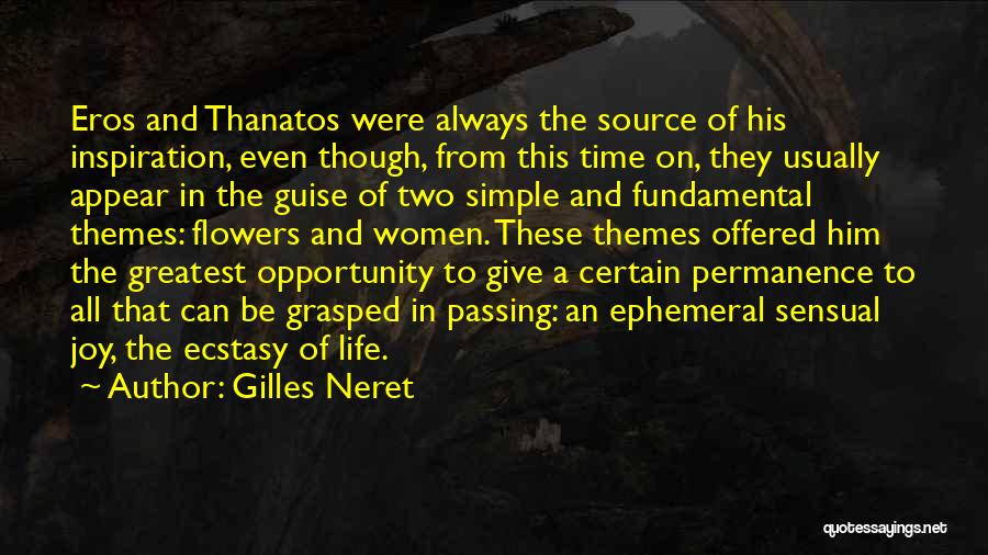 Gilles Neret Quotes: Eros And Thanatos Were Always The Source Of His Inspiration, Even Though, From This Time On, They Usually Appear In
