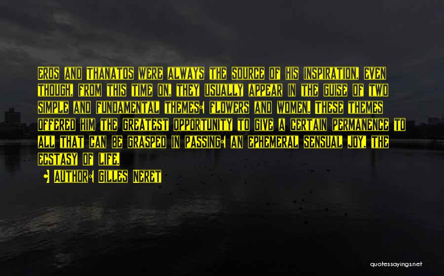 Gilles Neret Quotes: Eros And Thanatos Were Always The Source Of His Inspiration, Even Though, From This Time On, They Usually Appear In