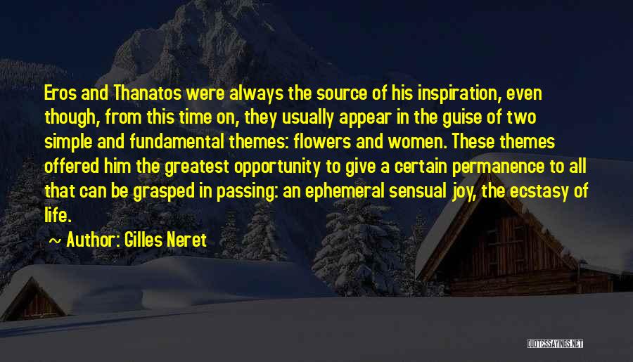 Gilles Neret Quotes: Eros And Thanatos Were Always The Source Of His Inspiration, Even Though, From This Time On, They Usually Appear In