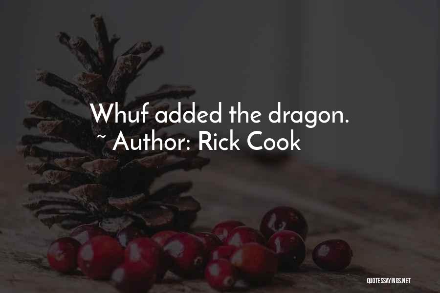 Rick Cook Quotes: Whuf Added The Dragon.