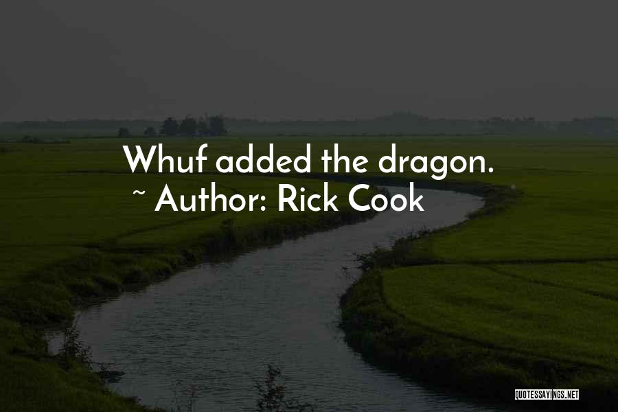 Rick Cook Quotes: Whuf Added The Dragon.