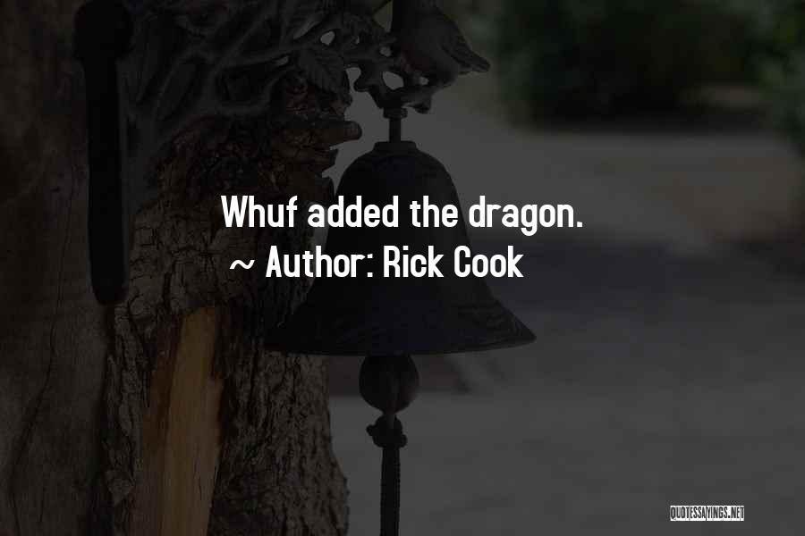 Rick Cook Quotes: Whuf Added The Dragon.