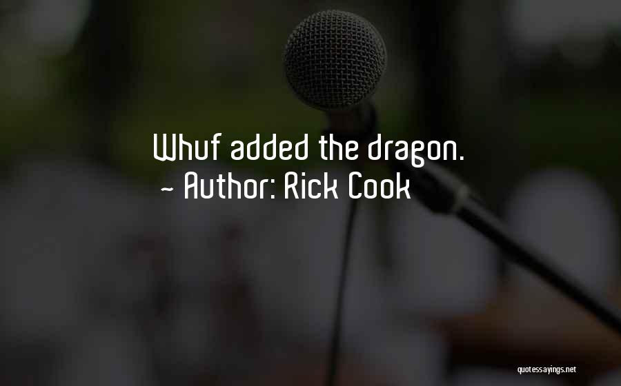 Rick Cook Quotes: Whuf Added The Dragon.