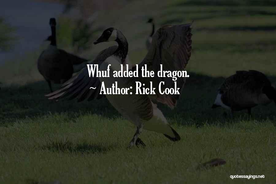 Rick Cook Quotes: Whuf Added The Dragon.