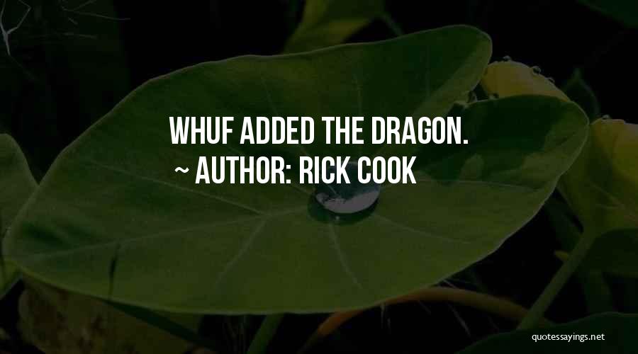 Rick Cook Quotes: Whuf Added The Dragon.