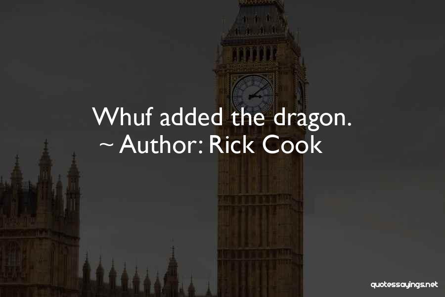 Rick Cook Quotes: Whuf Added The Dragon.