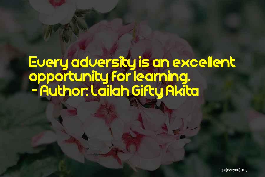 Lailah Gifty Akita Quotes: Every Adversity Is An Excellent Opportunity For Learning.