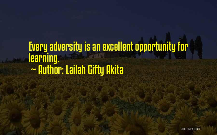 Lailah Gifty Akita Quotes: Every Adversity Is An Excellent Opportunity For Learning.