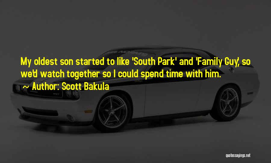 Scott Bakula Quotes: My Oldest Son Started To Like 'south Park' And 'family Guy,' So We'd Watch Together So I Could Spend Time