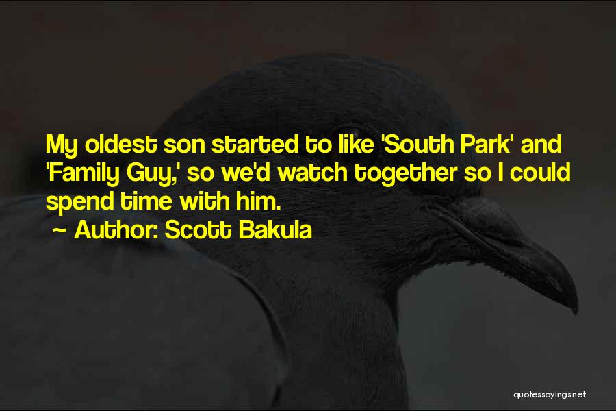 Scott Bakula Quotes: My Oldest Son Started To Like 'south Park' And 'family Guy,' So We'd Watch Together So I Could Spend Time