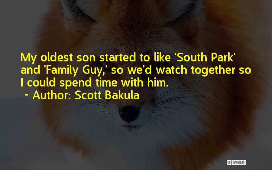 Scott Bakula Quotes: My Oldest Son Started To Like 'south Park' And 'family Guy,' So We'd Watch Together So I Could Spend Time