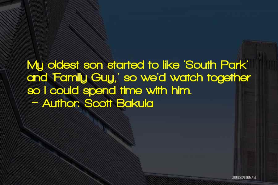 Scott Bakula Quotes: My Oldest Son Started To Like 'south Park' And 'family Guy,' So We'd Watch Together So I Could Spend Time