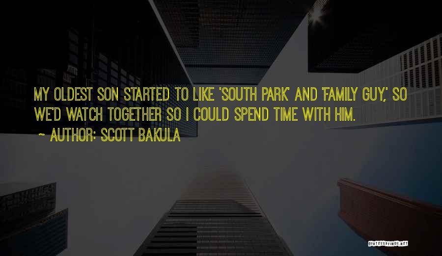 Scott Bakula Quotes: My Oldest Son Started To Like 'south Park' And 'family Guy,' So We'd Watch Together So I Could Spend Time