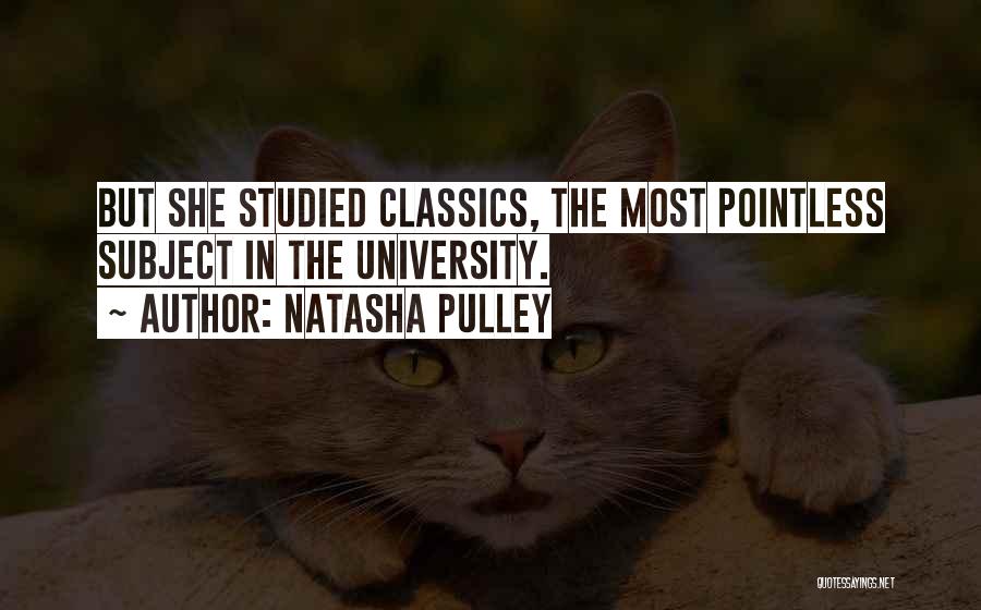 Natasha Pulley Quotes: But She Studied Classics, The Most Pointless Subject In The University.