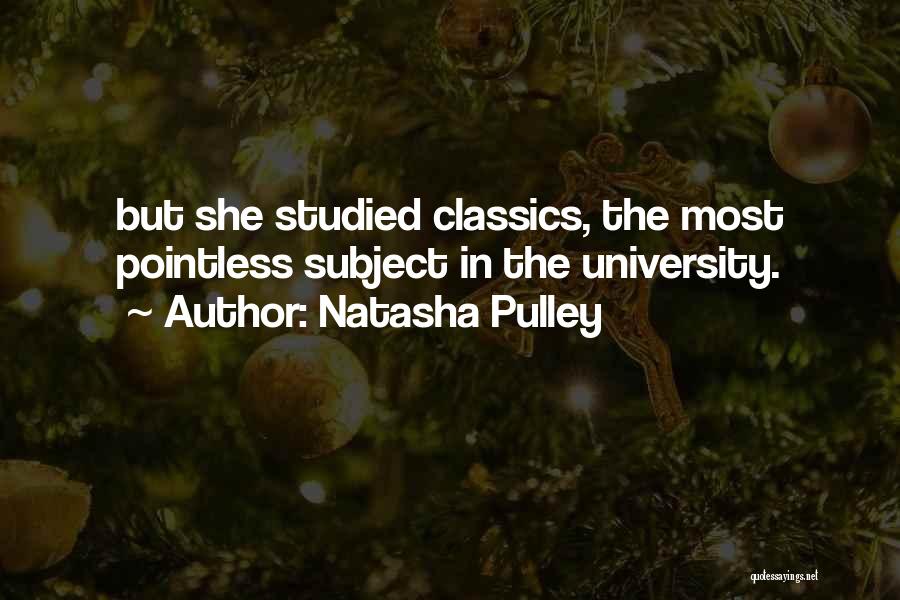 Natasha Pulley Quotes: But She Studied Classics, The Most Pointless Subject In The University.