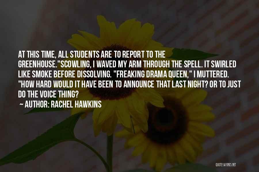 Rachel Hawkins Quotes: At This Time, All Students Are To Report To The Greenhouse.scowling, I Waved My Arm Through The Spell. It Swirled