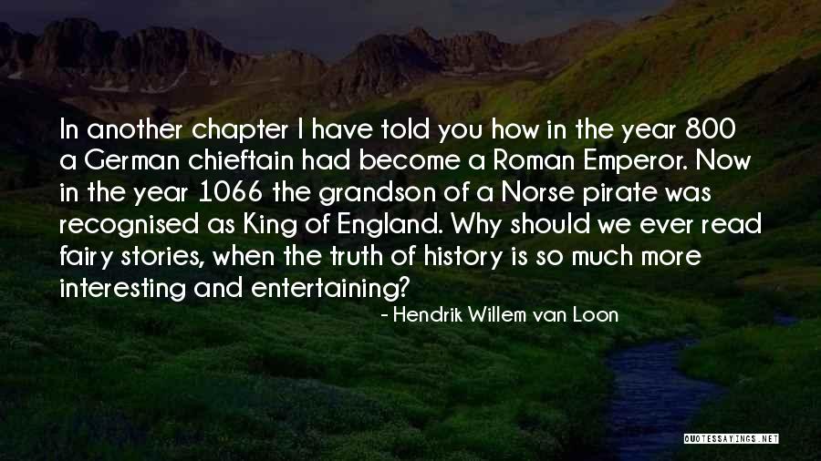 1066 And All That Quotes By Hendrik Willem Van Loon