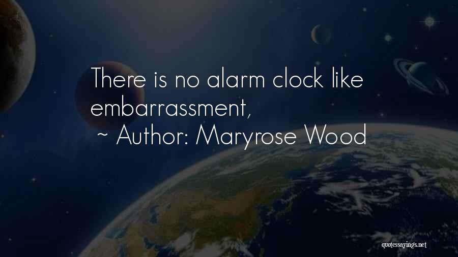 Maryrose Wood Quotes: There Is No Alarm Clock Like Embarrassment,