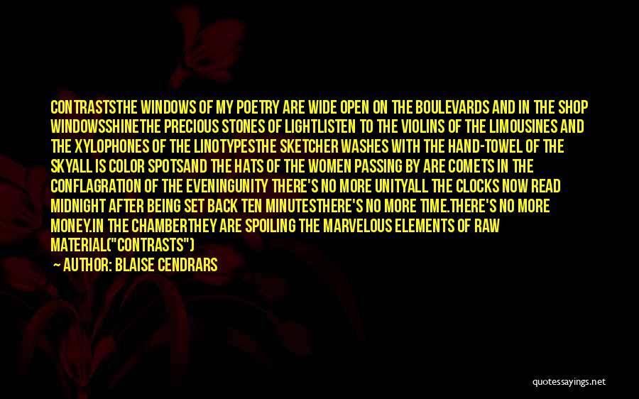 Blaise Cendrars Quotes: Contraststhe Windows Of My Poetry Are Wide Open On The Boulevards And In The Shop Windowsshinethe Precious Stones Of Lightlisten