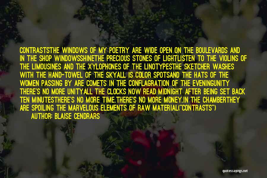 Blaise Cendrars Quotes: Contraststhe Windows Of My Poetry Are Wide Open On The Boulevards And In The Shop Windowsshinethe Precious Stones Of Lightlisten