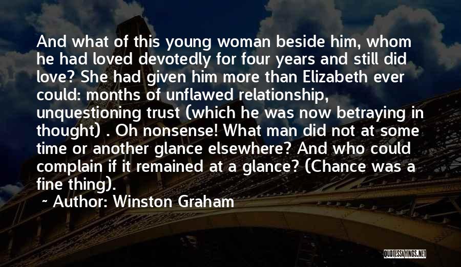 Winston Graham Quotes: And What Of This Young Woman Beside Him, Whom He Had Loved Devotedly For Four Years And Still Did Love?
