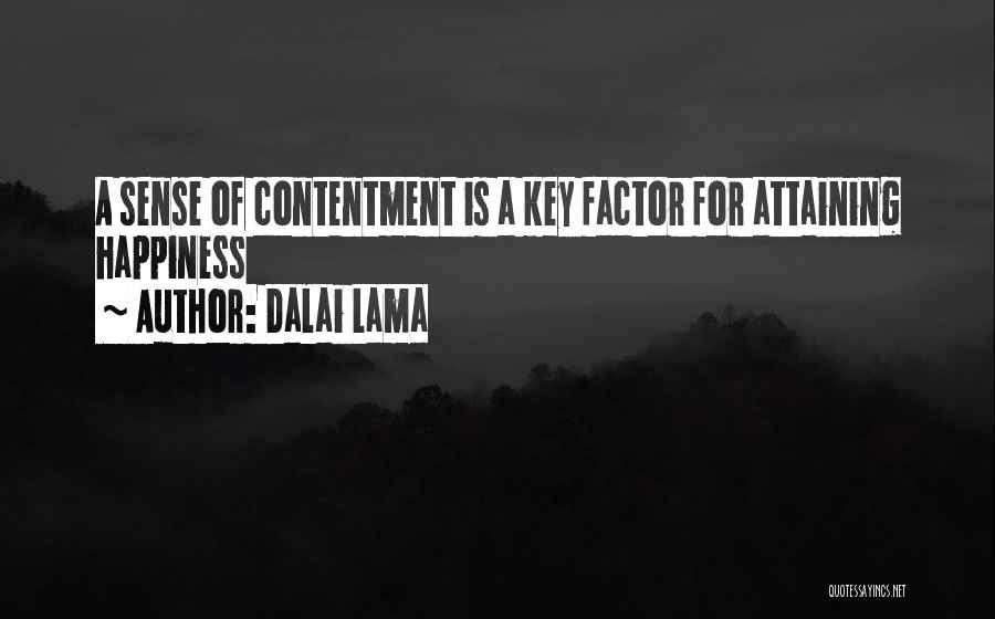 Dalai Lama Quotes: A Sense Of Contentment Is A Key Factor For Attaining Happiness