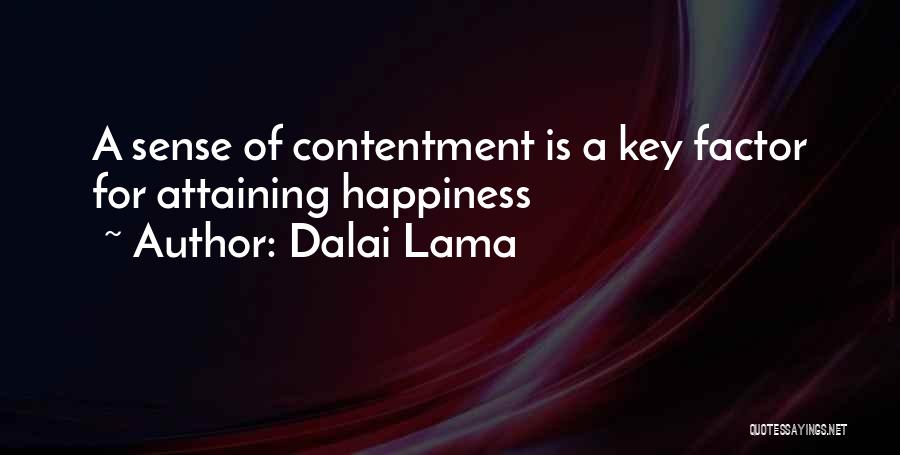 Dalai Lama Quotes: A Sense Of Contentment Is A Key Factor For Attaining Happiness