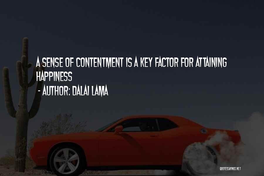 Dalai Lama Quotes: A Sense Of Contentment Is A Key Factor For Attaining Happiness