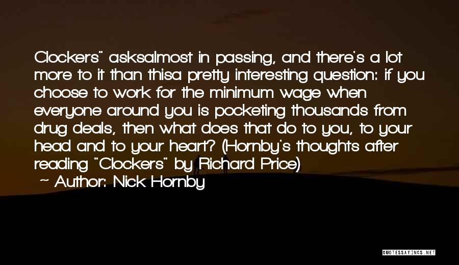 Nick Hornby Quotes: Clockers Asksalmost In Passing, And There's A Lot More To It Than Thisa Pretty Interesting Question: If You Choose To