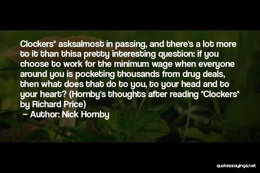 Nick Hornby Quotes: Clockers Asksalmost In Passing, And There's A Lot More To It Than Thisa Pretty Interesting Question: If You Choose To