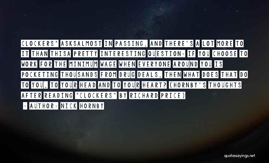 Nick Hornby Quotes: Clockers Asksalmost In Passing, And There's A Lot More To It Than Thisa Pretty Interesting Question: If You Choose To