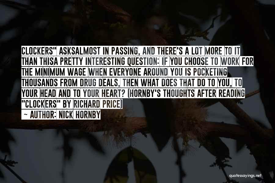 Nick Hornby Quotes: Clockers Asksalmost In Passing, And There's A Lot More To It Than Thisa Pretty Interesting Question: If You Choose To