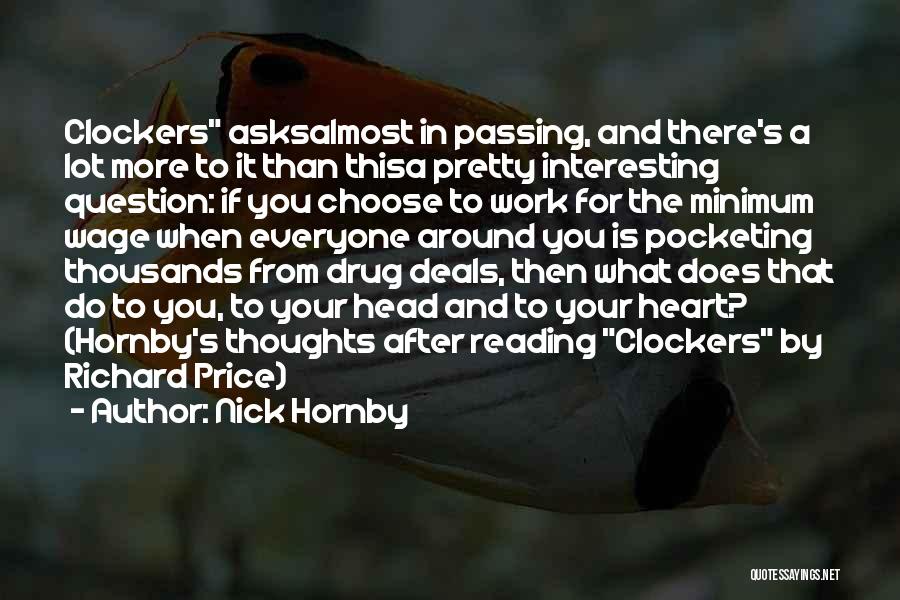 Nick Hornby Quotes: Clockers Asksalmost In Passing, And There's A Lot More To It Than Thisa Pretty Interesting Question: If You Choose To