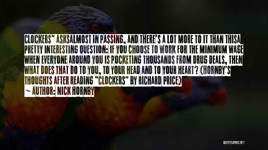 Nick Hornby Quotes: Clockers Asksalmost In Passing, And There's A Lot More To It Than Thisa Pretty Interesting Question: If You Choose To