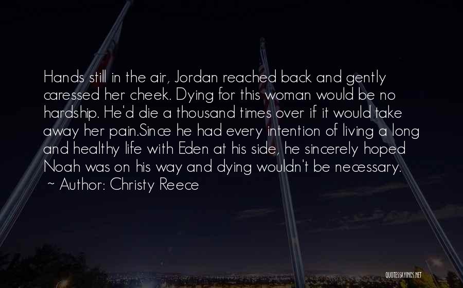 Christy Reece Quotes: Hands Still In The Air, Jordan Reached Back And Gently Caressed Her Cheek. Dying For This Woman Would Be No